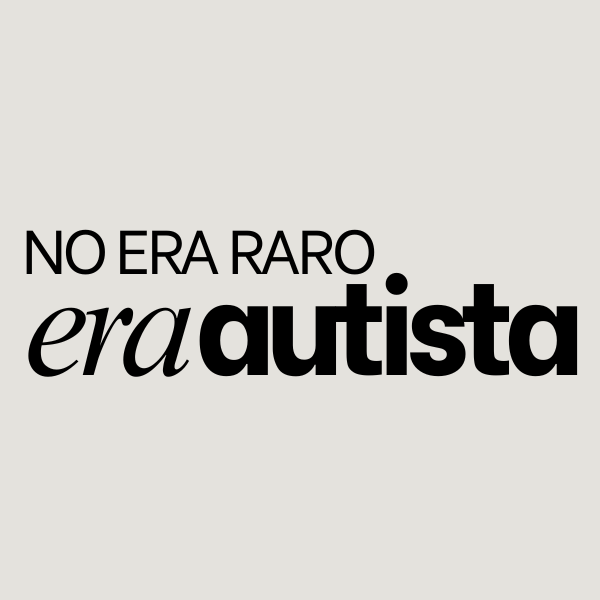 No era raro, era Autista